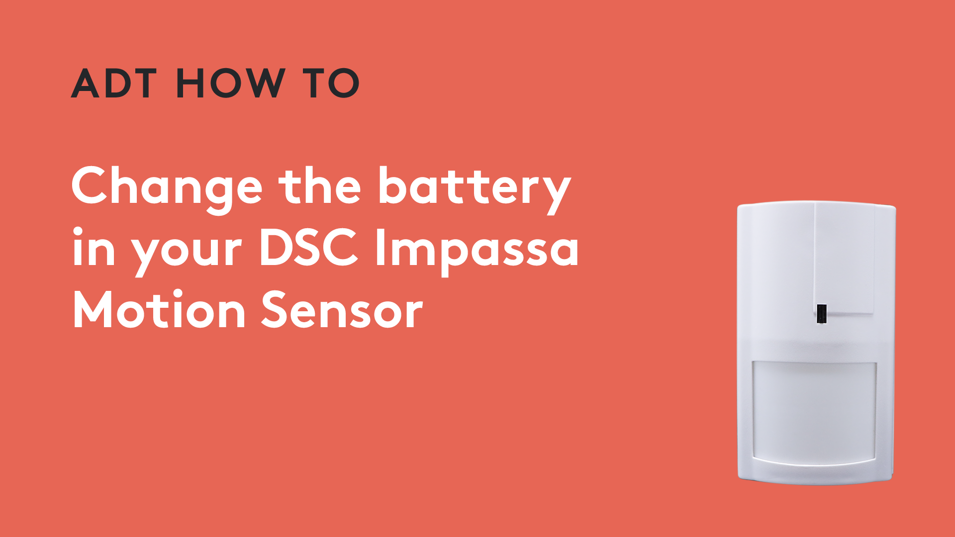 How to change the battery in your DSC Impassa Motion Sensor