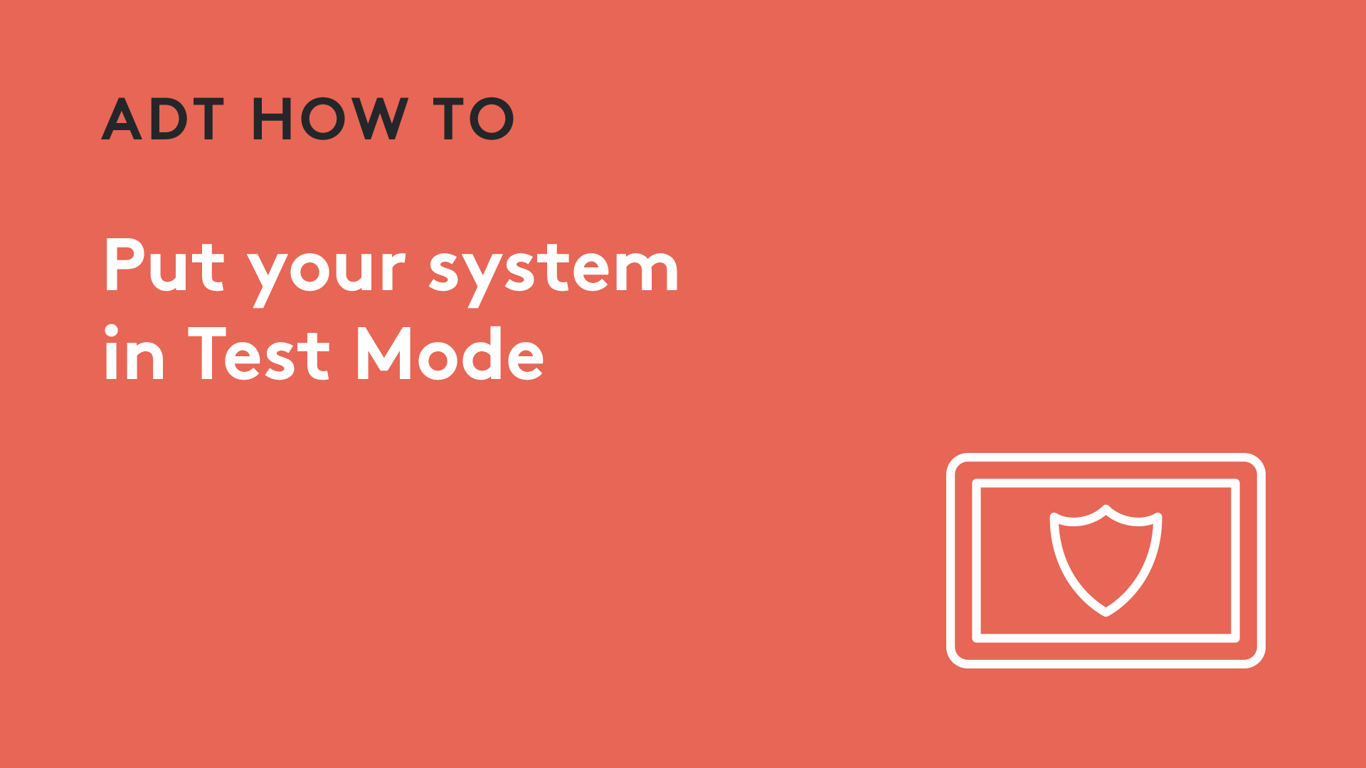 How to put your system in Test Mode