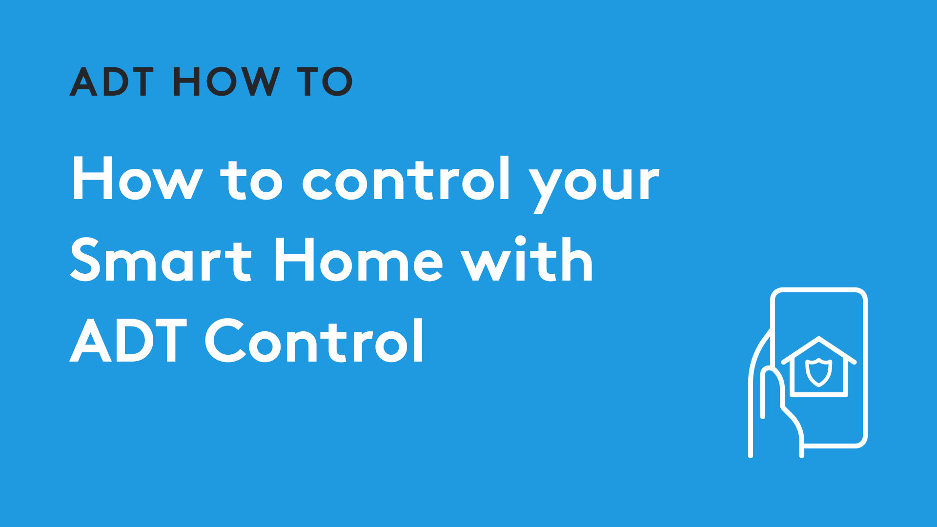 How to control your Smart Home with ADT Control