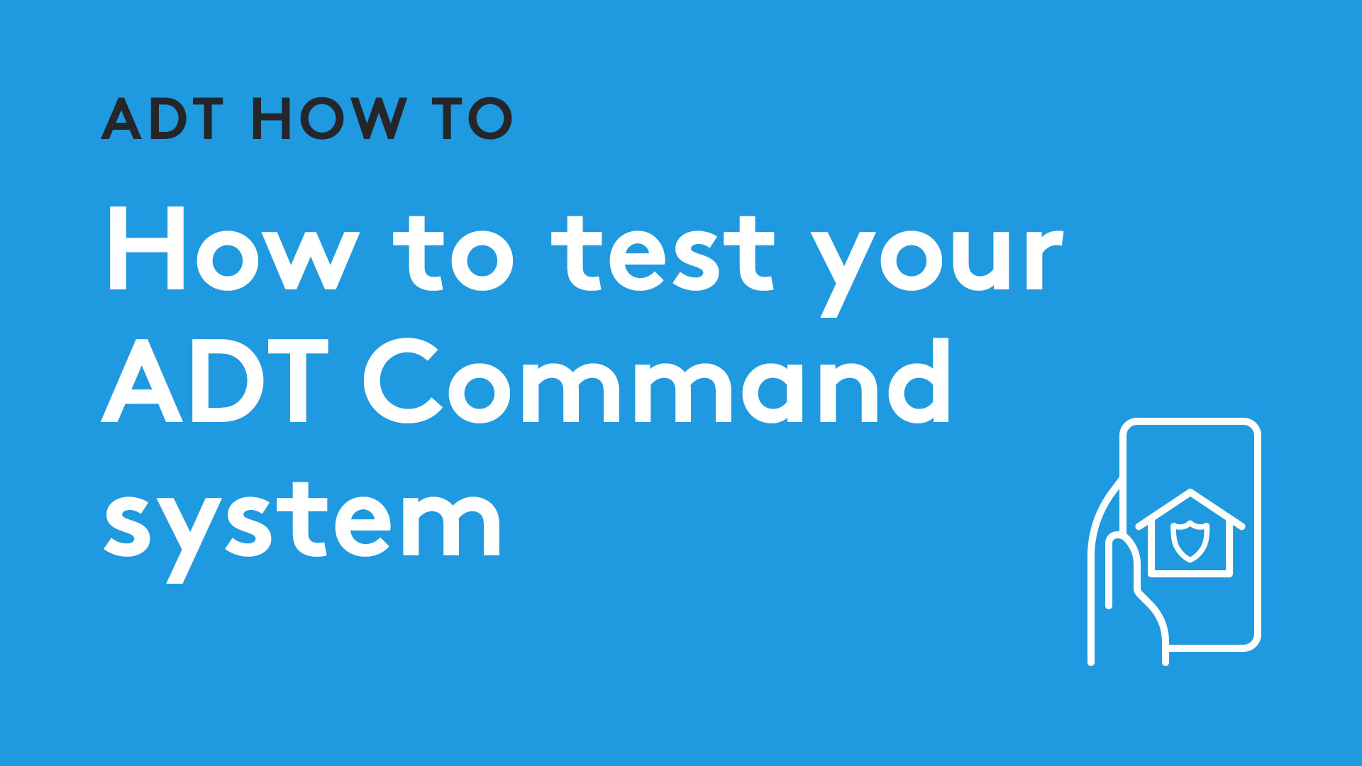How to test Your ADT Command system