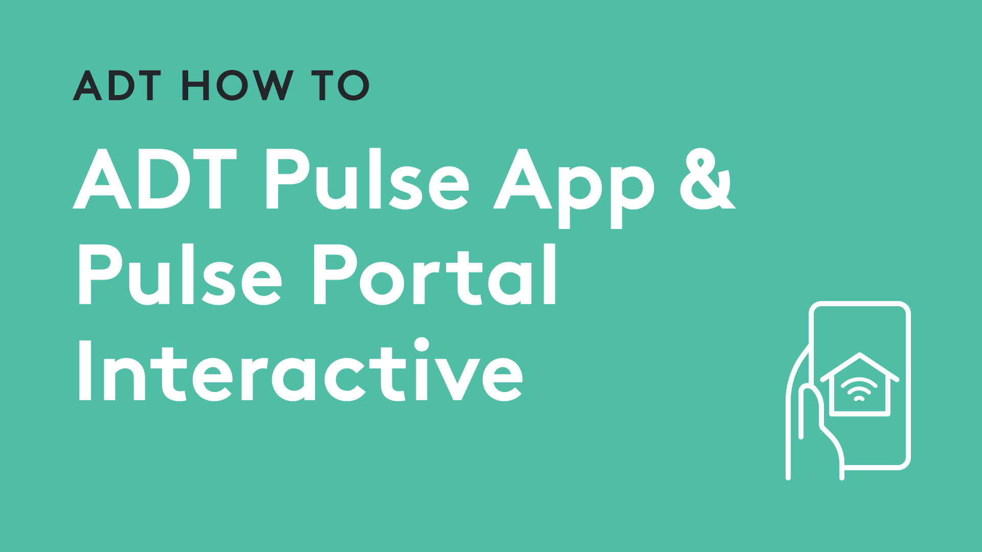 ADT Pulse App & Pulse Portal Interactive