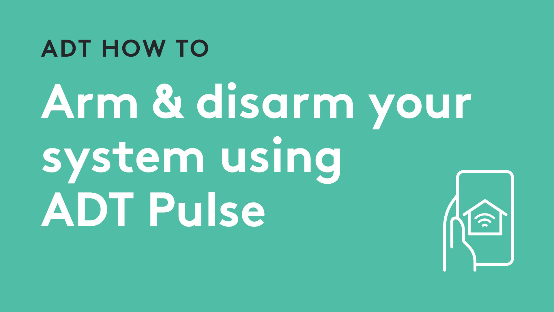 Arm & disarm your system using ADT Pulse