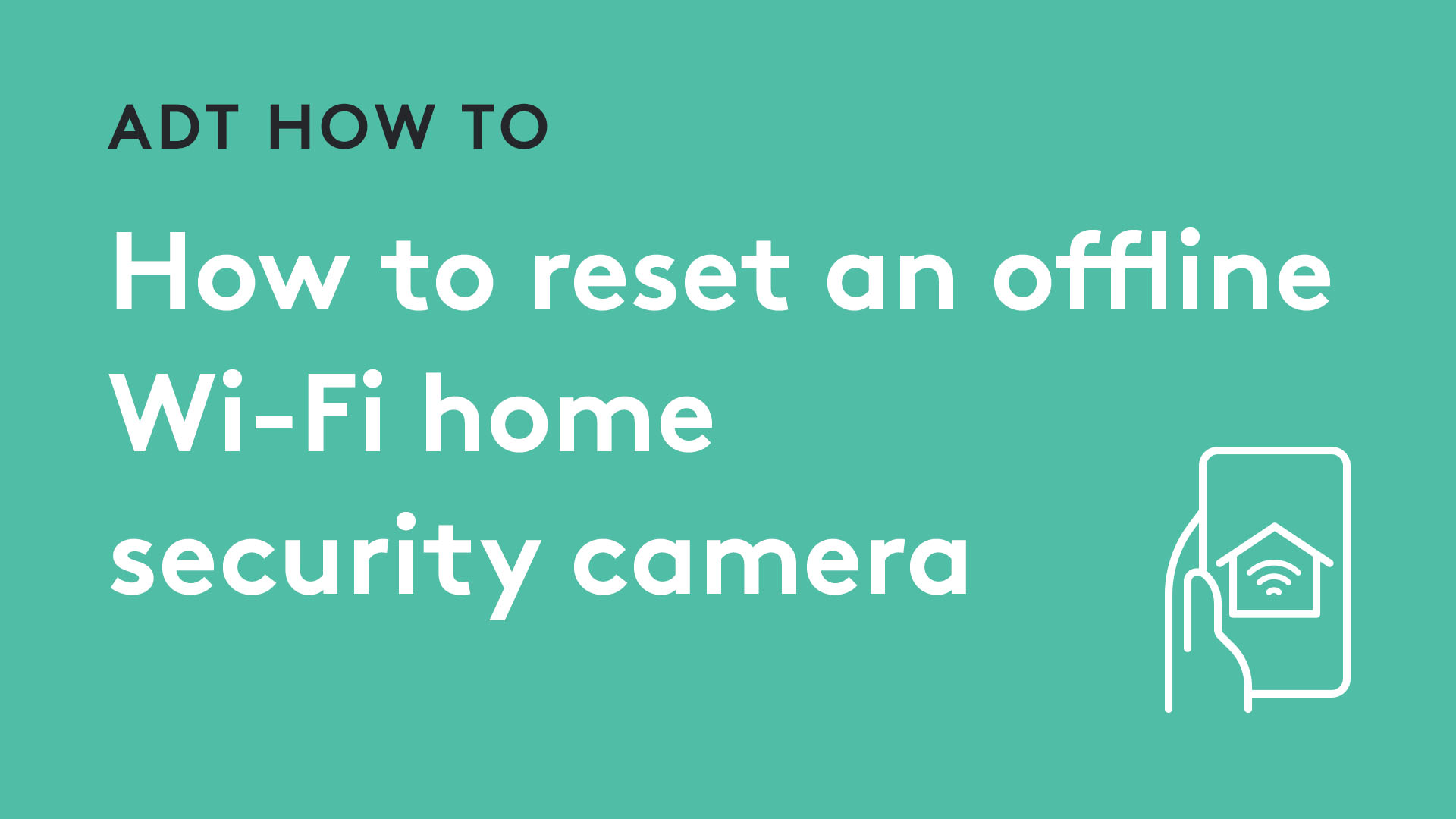 How to reset an offline WiFi home security camera