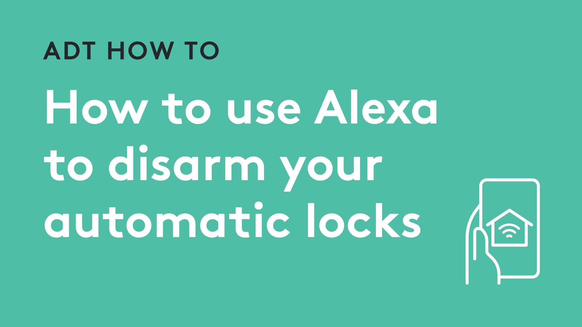 How to use Alexa to disarm your automatic locks