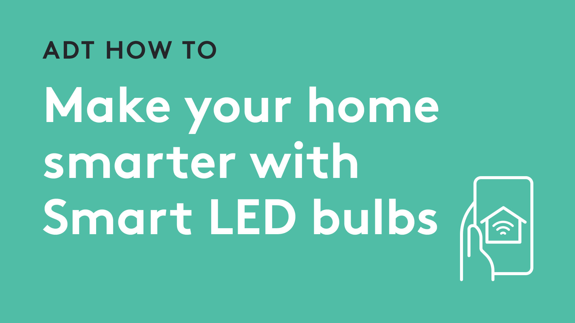 Make your home smarter with Smart LED bulbs